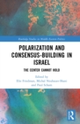 Polarization and Consensus-Building in Israel : The Center Cannot Hold - eBook
