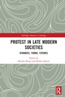 Protest in Late Modern Societies : Dynamics, Forms, Futures - eBook