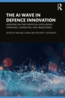 The AI Wave in Defence Innovation : Assessing Military Artificial Intelligence Strategies, Capabilities, and Trajectories - eBook