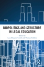 Biopolitics and Structure in Legal Education - eBook