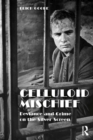 Celluloid Mischief : Deviance and Crime on the Silver Screen - eBook