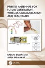 Printed Antennas for Future Generation Wireless Communication and Healthcare - eBook