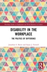 Disability in the Workplace : The Politics of Difference - eBook