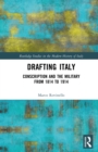 Drafting Italy : Conscription and the Military from 1814 to 1914 - eBook