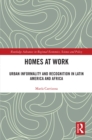 Homes at Work : Urban Informality and Recognition in Latin America and Africa - eBook