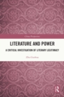Literature and Power : A Critical Investigation of Literary Legitimacy - eBook