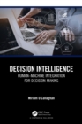 Decision Intelligence : Human-Machine Integration for Decision-Making - eBook