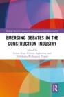 Emerging Debates in the Construction Industry : The Developing Nations' Perspective - eBook