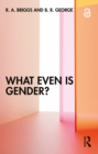 What Even Is Gender? - eBook