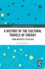 A History of the Cultural Travels of Energy : From Aristotle to the OED - eBook