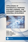 Applications of Mathematical Modeling, Machine Learning, and Intelligent Computing for Industrial Development - eBook