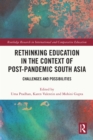 Rethinking Education in the Context of Post-Pandemic South Asia : Challenges and Possibilities - eBook