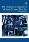 The Routledge Companion to Video Game Studies - eBook