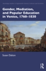 Gender, Mediation, and Popular Education in Venice, 1760-1830 - eBook