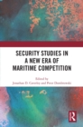 Security Studies in a New Era of Maritime Competition - eBook