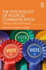The Psychology of Political Communication : Politicians Under the Microscope - eBook