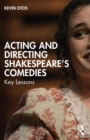 Acting and Directing Shakespeare's Comedies : Key Lessons - eBook