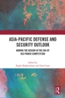 Asia-Pacific Defense and Security Outlook : Arming the Region in the Era of Big Power Competition - eBook
