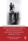 Visual Redress in Africa from Indigenous and New Materialist Perspectives - eBook