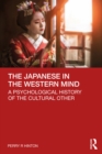 The Japanese in the Western Mind : A Psychological History of the Cultural Other - eBook