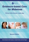 Evidence-Based Care for Midwives : Clinical Effectiveness Made Easy - eBook
