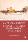 American Artists Engage the Built Environment, 1960-1979 - eBook