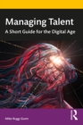 Managing Talent : A Short Guide for the Digital Age - eBook