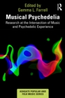 Musical Psychedelia : Research at the Intersection of Music and Psychedelic Experience - eBook
