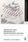 Architectural Drawings as Investigating Devices : Architecture's Changing Scope in the 20th Century - eBook