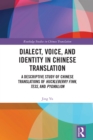 Dialect, Voice, and Identity in Chinese Translation : A Descriptive Study of Chinese Translations of Huckleberry Finn, Tess, and Pygmalion - eBook