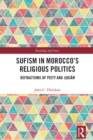 Sufism in Morocco's Religious Politics : Refractions of Piety and Ihsan - eBook