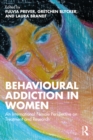 Behavioural Addiction in Women : An International Female Perspective on Treatment and Research - eBook