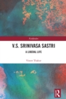 V.S. Srinivasa Sastri : A Liberal Life - eBook