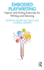 Embodied Playwriting : Improv and Acting Exercises for Writing and Devising - eBook