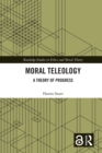Moral Teleology : A Theory of Progress - eBook
