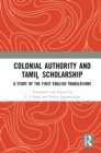 Colonial Authority and Tamil Scholarship : A Study of the First English Translations - eBook