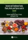 Ancient and Traditional Foods, Plants, Herbs and Spices used in Cancer - eBook