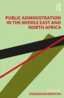 Public Administration in the Middle East and North Africa - eBook