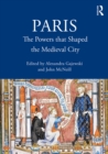 Paris : The Powers that Shaped the Medieval City - eBook