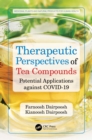 Therapeutic Perspectives of Tea Compounds : Potential Applications against COVID-19 - eBook