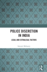 Police Discretion in India : Legal and Extralegal Factors - eBook