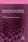 Reconstruction and Regional Diplomacy in the Persian Gulf - eBook