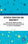 Between Tradition and Modernity : Study on the Symbiosis Between Monastic Education and School Education of the Dai in Xishuangbanna - eBook