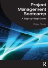 Project Management Bootcamp : A Step-by-Step Guide - eBook