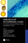 Arbuscular Mycorrhizal Fungi : For Nutrient, Abiotic and Biotic Stress Management in Rice - eBook