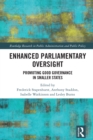Enhanced Parliamentary Oversight : Promoting Good Governance in Smaller States - eBook