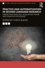 Practice and Automatization in Second Language Research : Perspectives from Skill Acquisition Theory and Cognitive Psychology - eBook