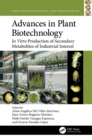 Advances in Plant Biotechnology : In Vitro Production of Secondary Metabolites of Industrial Interest - eBook