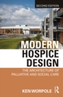 Modern Hospice Design : The Architecture of Palliative and Social Care - eBook