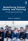 Redefining School Safety and Policing : A Transformative Four-Pillar Model - eBook